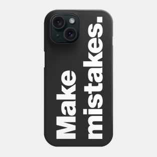 Make Mistakes Phone Case