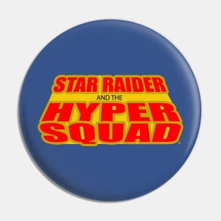 Star Raider and the Hyper Squad Pin