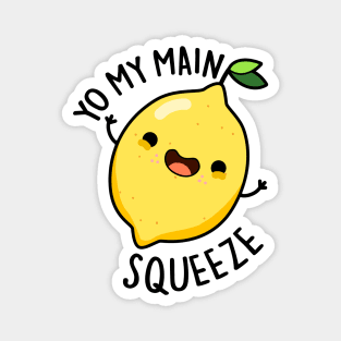 Yo My Main Squeeze Funny Lemon Pun Magnet