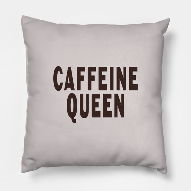 Caffeine Queen Pillow by Designz4U