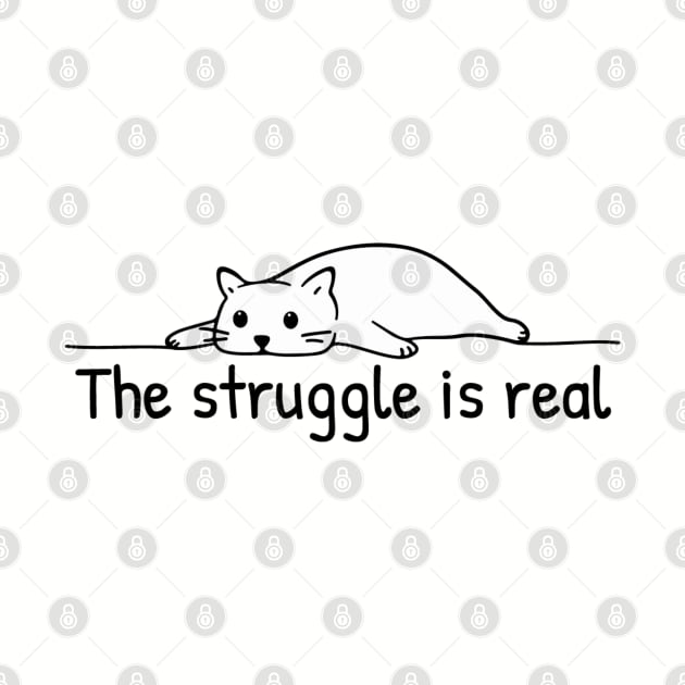 The Struggle is Real by ThePawPrintShoppe