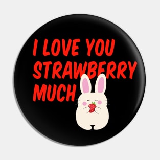 I Love You Strawberry Much. I love you so much! Pin