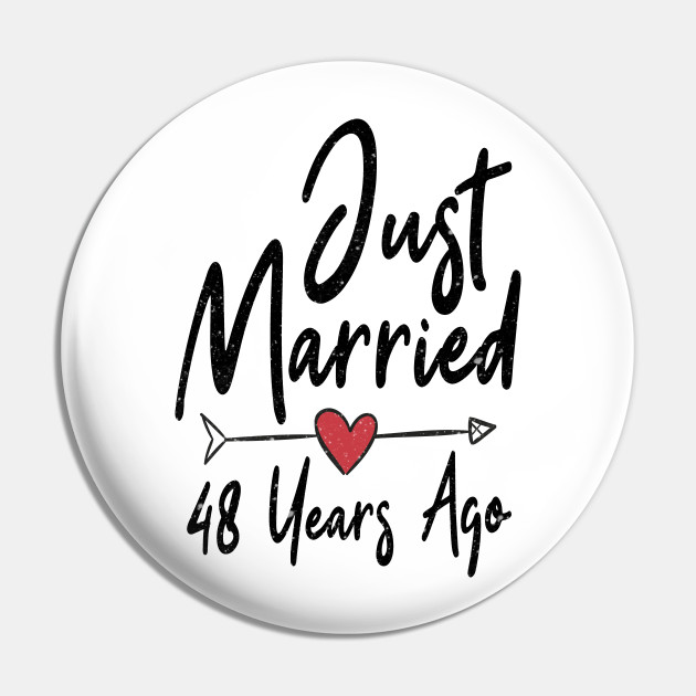 Just Married 48 Years Ago Funny 48th Wedding Anniversary Gift - 48th Wedding Anniversary For Parents - Pin | TeePublic Just Married 48 Years Ago Funny 48th Wedding Anniversary Gift - 48th Wedding Anniversary For Parents - Pin | TeePublic