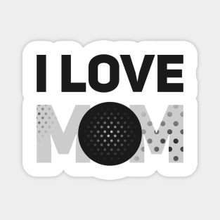 i love mom Magnet