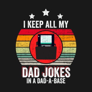 I Keep All My Dad Jokes In A Dad A Base Funny T-Shirt