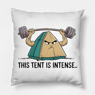 This Tent Is Intense Funny Hiking and Camping Pillow