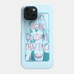 Working Days Phone Case