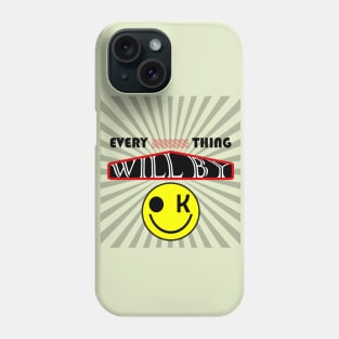 everything ok Phone Case