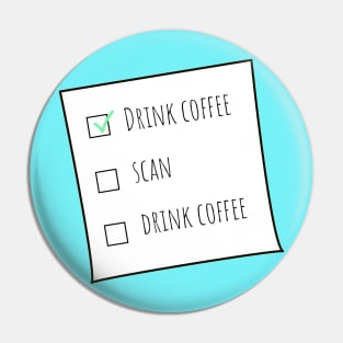 Scan and Drink Coffee MRT Checklist Blue BG Pin