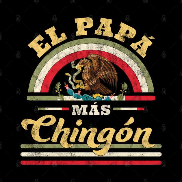 El Papa Mas Chingon Funny Mexican Flag Cool Dad by OrangeMonkeyArt