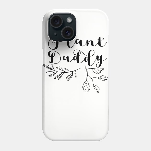 Plant daddy Phone Case by Sloop