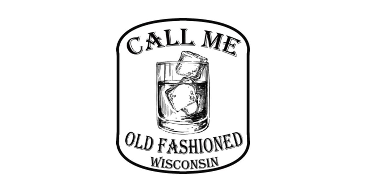 Call Me Old Fashioned Wisconsin Vintage - Call Me Old Fashioned