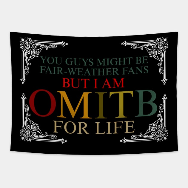 OMITB Fans For Life X Tapestry by LopGraphiX