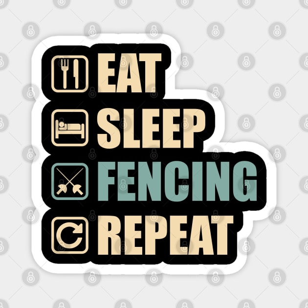 Eat Sleep Fencing Repeat - Funny Fencing Lovers Gift Magnet by DnB