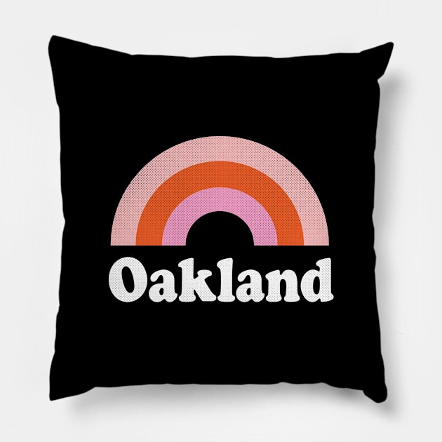 Oakland, California - CA Retro Rainbow and Text Pillow by thepatriotshop