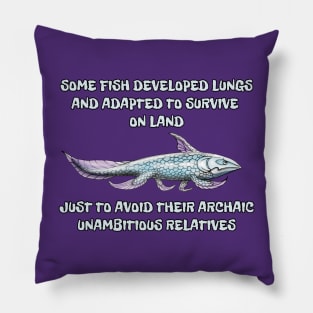 Relatives joke / Why fish evolved to survive on land Pillow