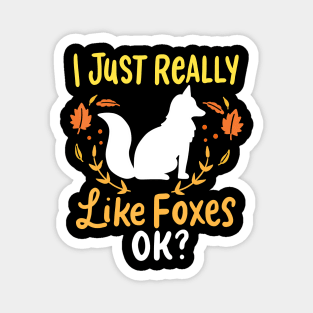 Foxes I Just Really Like Foxes Ok Magnet