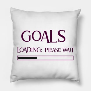 Goals, Loading: Please wait Pillow