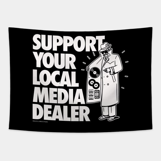 SUPPORT YOUR LOCAL MEDIA DEALER Tapestry by AnalogJunkieStudio