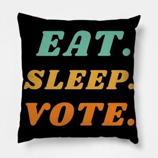 eat sleep vote 'voting' Pillow