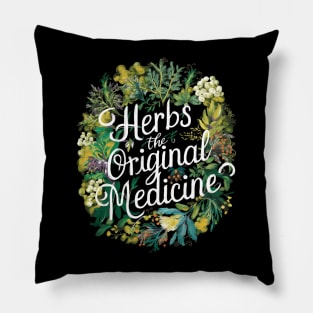 Herbs: the original medicine , herbalist day Pillow