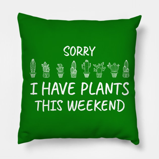 Sorry I Have Plants This Weekend, Green Pillow by Clara switzrlnd