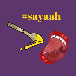 Say Aah T-Shirt