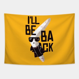 I'LL BE BACK Funny Boomerang Quote Artwork Tapestry