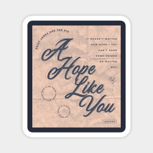 DAISY JONES AND THE SIX MERCH - A HOPE LIKE YOU DESIGN Magnet