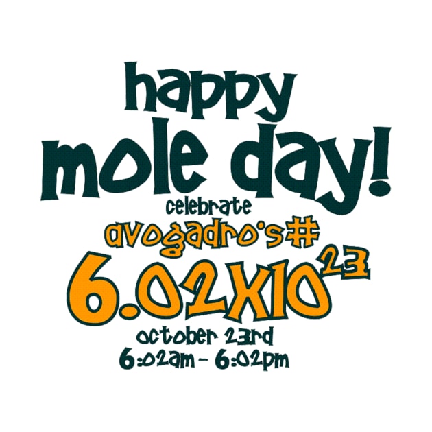 Happy Mole Day !  T-shirt by TheBigTees