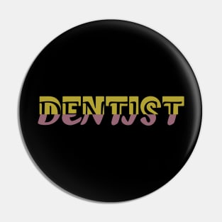 Dentist Pin