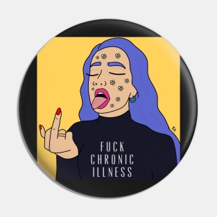 Fuck chronic illness Pin