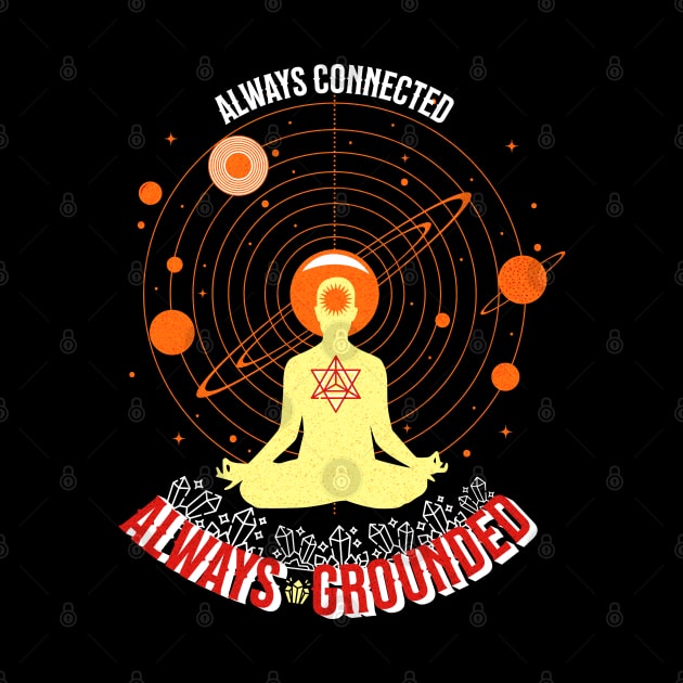 Always Connected Always Grounded by Cosmic Dust Art