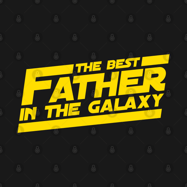 The Best Father in the Galaxy by DetourShirts