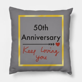 50th Anniversary Keep Loving You Pillow