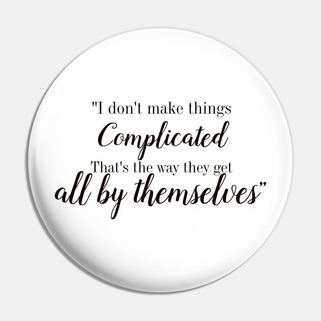 I'm no Compilcated Pin by CanvasCraft