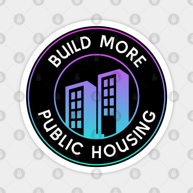 Build More Public Housing - End Poverty Magnet by Football from the Left