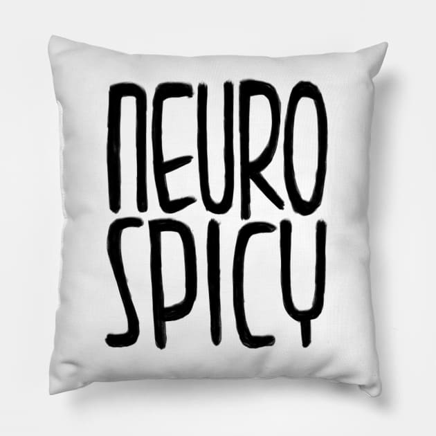 neurospicy, neuro spicy Pillow by badlydrawnbabe