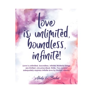 Baha'i quotes on Art Boards - Love is Unlimited T-Shirt