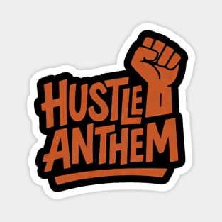 Hustle Anthem Grind Magnet
