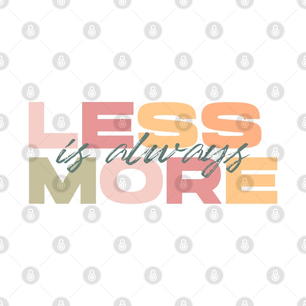 Less Is Always More - White by Aanmah Shop