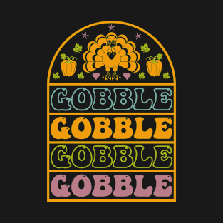 Gobble Gobble Gobble Gobble T-Shirt