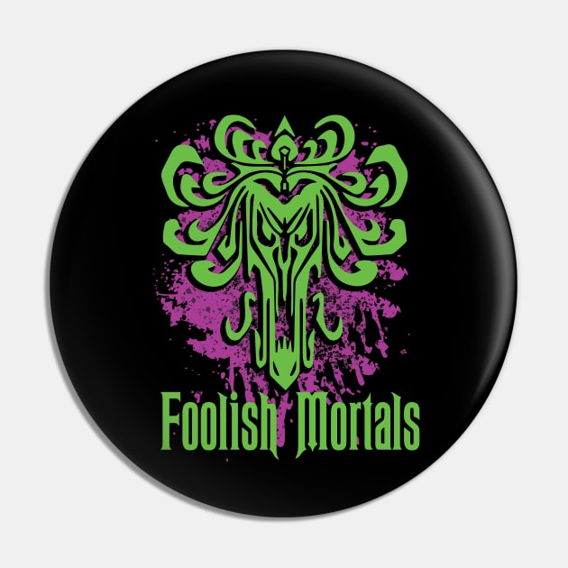 Foolish Mortals Pin by fantasmicthreads