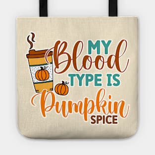 My Blood Type is Pumpkin Spice Tote