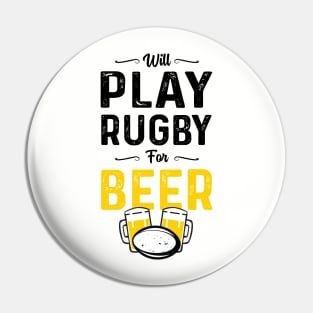 Will Play Rugby For Beer 2 Pin