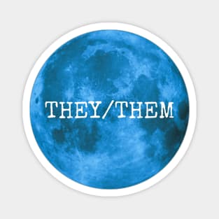 THEY THEM Pronouns Blue Moon Magnet