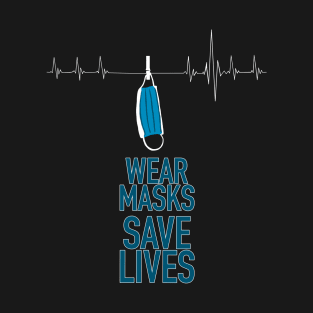 Wear Masks Save Lives T-Shirt