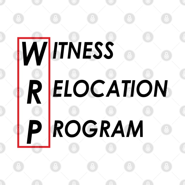 Witness Relocation Program (Black Text) by Roufxis