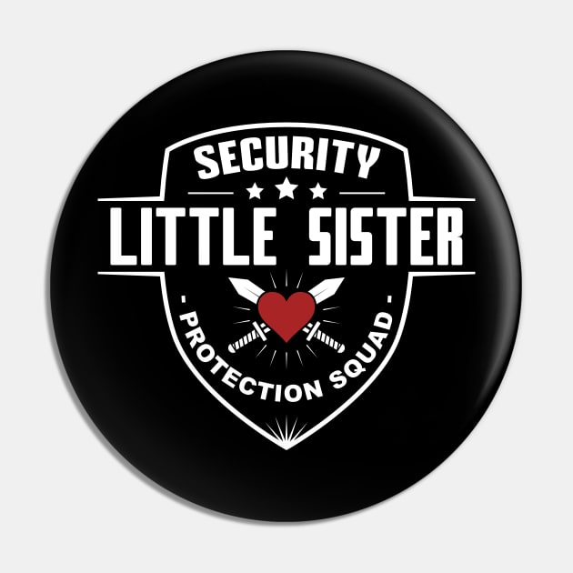 Security Little Sister Protection Squad Pin by yeoys