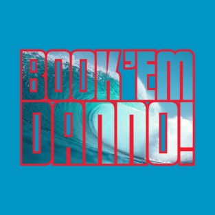 BOOK 'EM DANN-O (WAVE + RED) T-Shirt